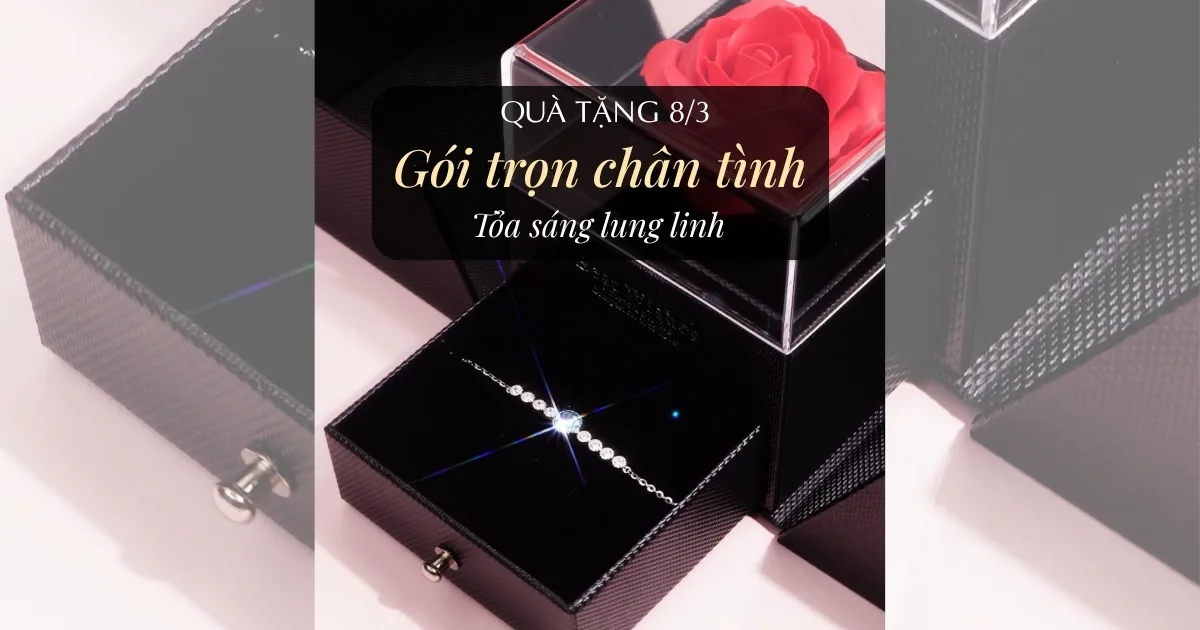 Tặng Trang Sức Bạc Cho Người Yêu: Tuyệt Chiêu Gói Trọn Chân Tình Dịp 8/3